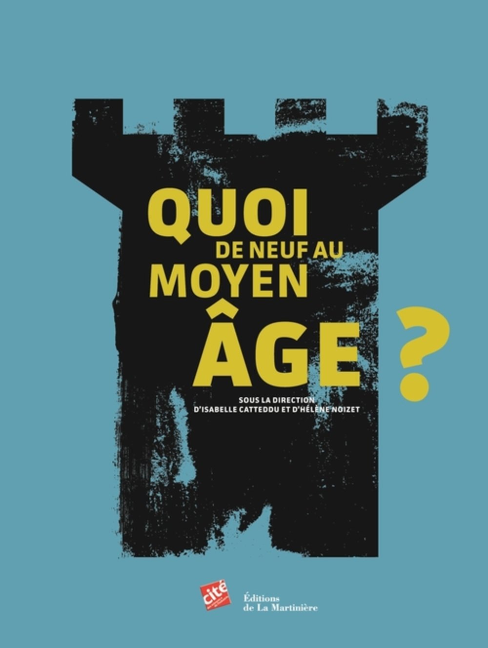 Quoi de neuf au Moyen Age ?, (cat. expo. Cité des sciences et de l'industrie, oct. 2016-août 2017), 2016, 189 p.