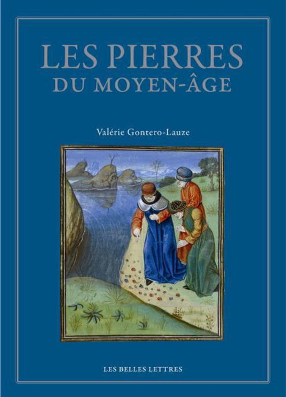 Les Pierres du Moyen Âge. Anthologie des lapidaires médiévaux, 2016, 226 p.
