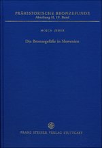 Die Bronzegefäße in Slowenien, (Prähistorische Bronzefunde (PBF) II, 19), 2016, 313 p.
