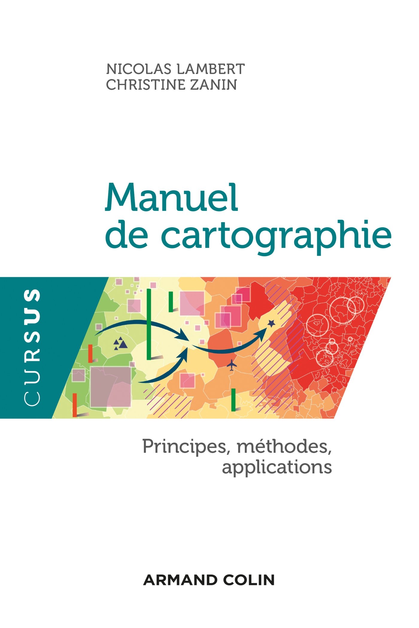 Manuel de cartographie. Principes, méthodes, applications, 2016, 224 p.