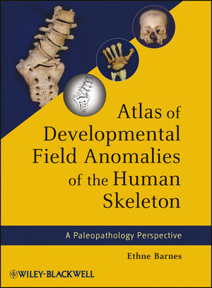 Atlas of Developmental Field Anomalies of the Human Skeleton. A Paleopathology Perspective, 2012, 232 p.