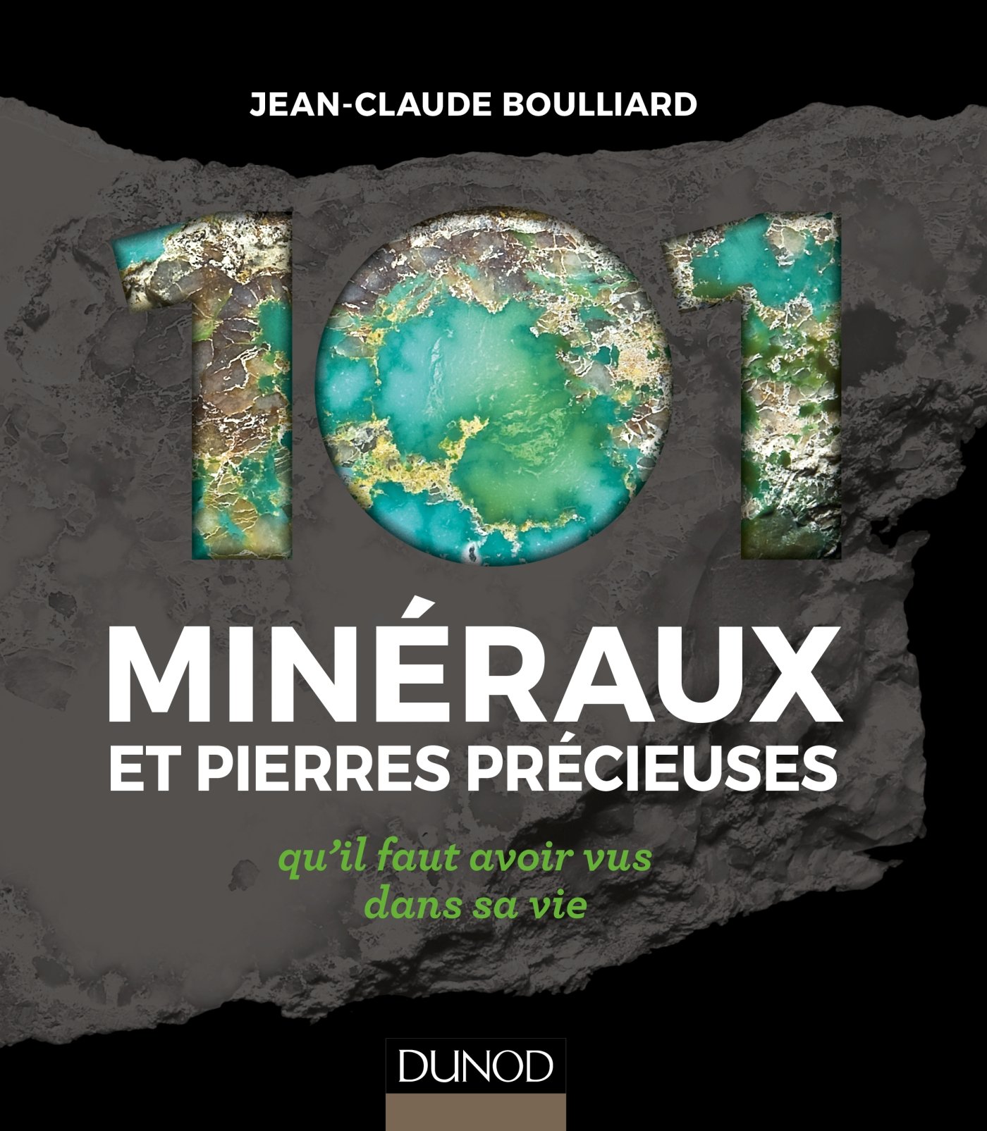 101 minéraux et pierres précieuses qu'il faut avoir vus dans sa vie, 2023, 2nde édition, 240 p.