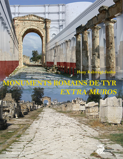 Les monuments romains de Tyr extra muros. Étude architecturale de la route antique, de l'arc monumental et de l'aqueduc, 2016, 238 p.