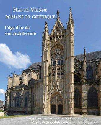 Haute-Vienne romane et gothique. L'âge d'or de son architecture, (Congrès archéologique de France 2014), 2016.