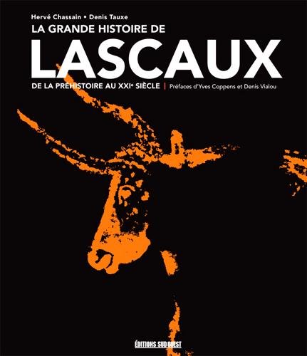 La grande histoire de Lascaux de la la préhistoire au XXIe siècle, 2016, 144 p.