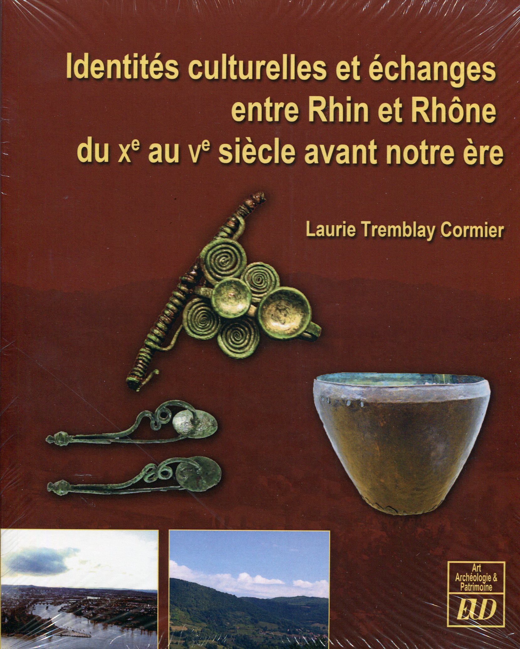 Identités culturelles et échanges entre Rhin et Rhône du Xe au Ve siecle avant notre ère, 2016, 268 p.