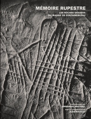 Mémoire rupestre. Les roches gravées du massif de Fontainebleau, 2016, 176 p., 70 photo