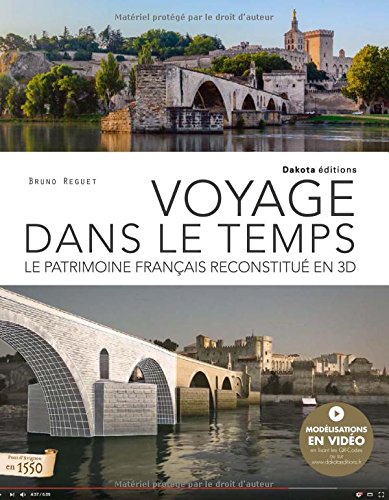 Voyage dans le temps. Le patrimoine français reconstitué en 3D, 2016, 187 p.
