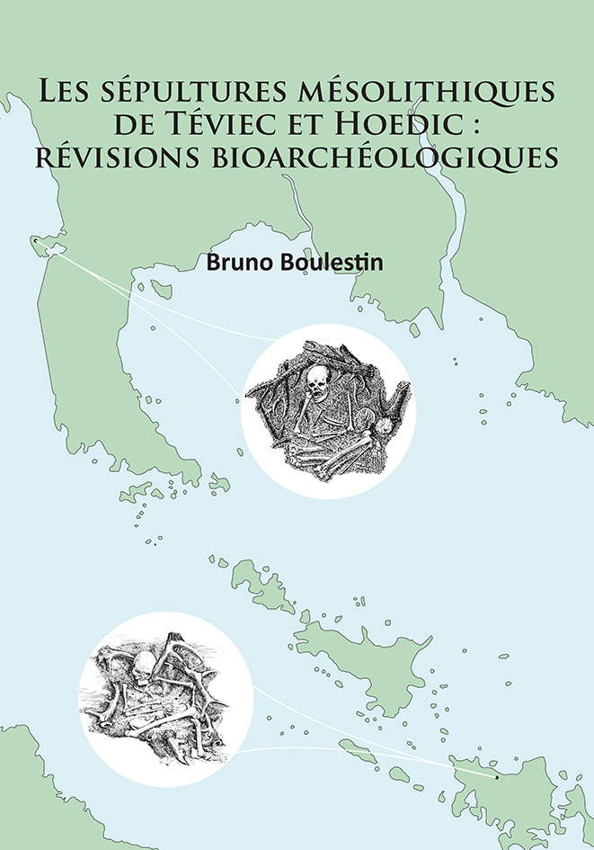 Les sépultures mésolithiques de Téviec et Hoedic: révisions bioarchéologiques, 2016.