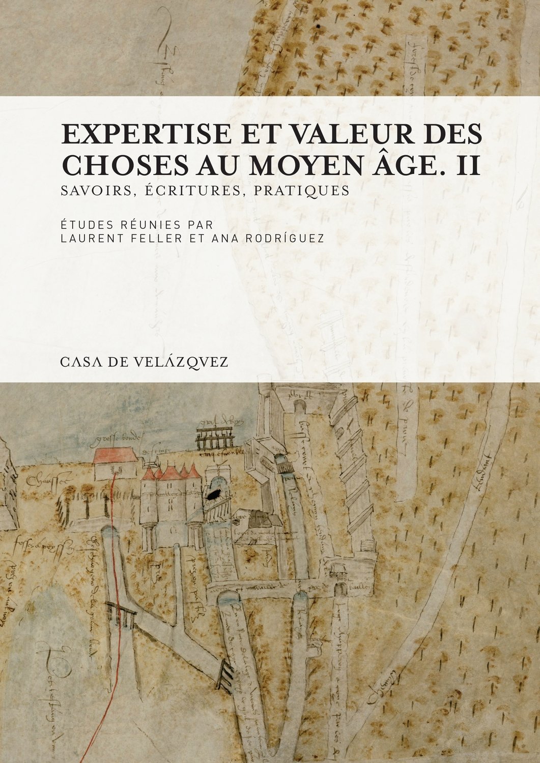 Expertise et valeur des choses au Moyen Age. Volume 2, Savoirs, écritures, pratiques, 2016, 472 p.