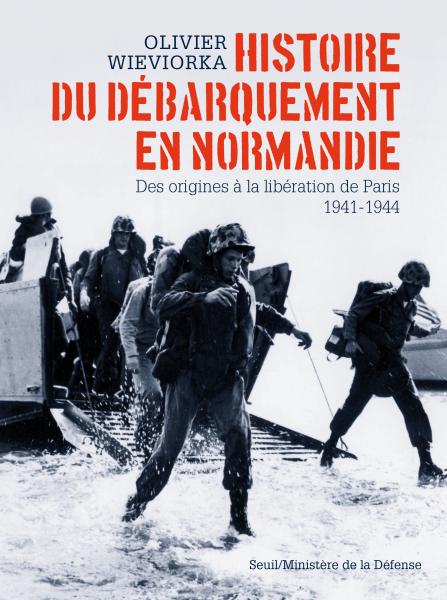 Histoire du débarquement en Normandie, Des origines à la libération de Paris 1941-1944, 2014, 416 p.