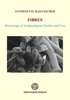 Fibres. Microscopy of Archaeological Textiles and Furs, 2016, 359 p.
