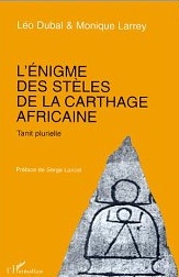 L'Énigme des stèles de la Carthage africaine. Tanit plurielle (préf. S. Lancel), 1995, 96 p., ill.