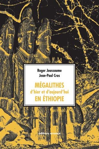 Mégalithes d'hier et d'aujourd'hui en Ethiopie, 2017, 270 p.