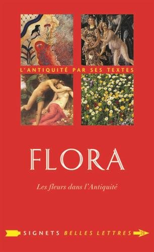 Flora. Les Fleurs dans l'Antiquité, 2017, 322 p.