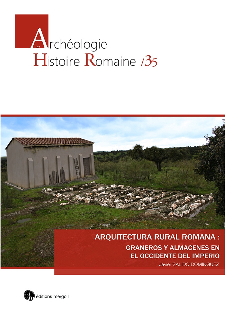 Arquitectura rural romana: graneros y almacenes en el Occidente del Imperio, 2017, 284 p.