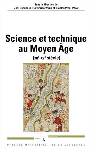 Science et technique au Moyen Age (XIIe-XVe siècle), 2017, 436 p.