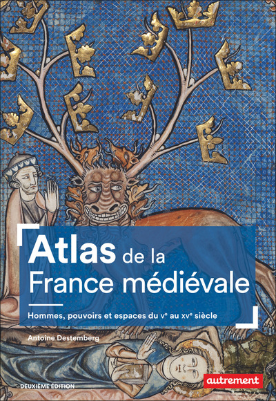 Atlas de la France médiévale. Hommes, pouvoirs et espaces, du Ve au XVe siècle, 2020, 96 p.