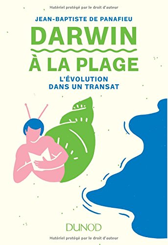 Darwin à la plage. L'Evolution dans un transat, 2023, nvlle éd., 176 p.