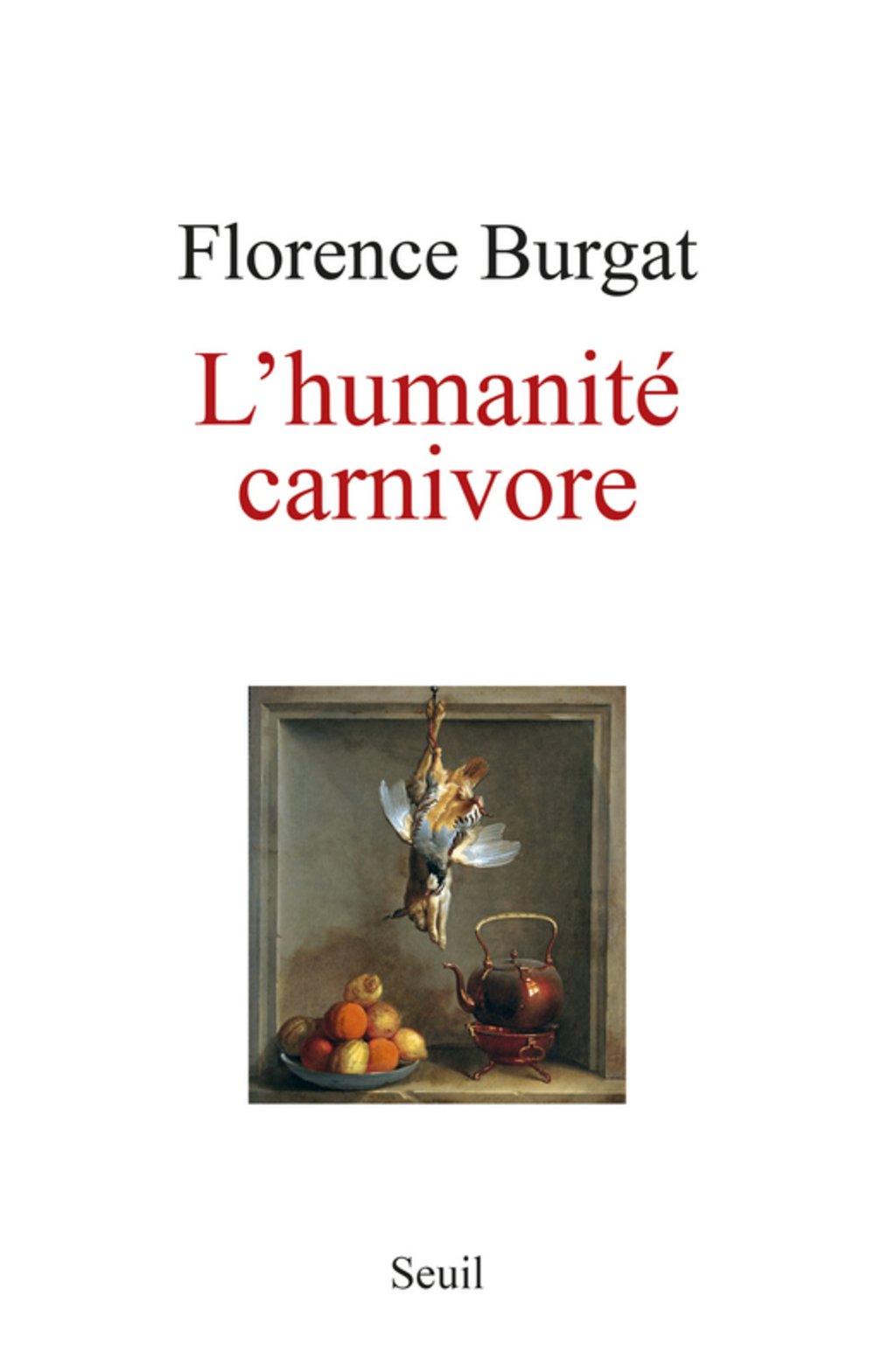 L'humanité carnivore, 2017, 480 p.