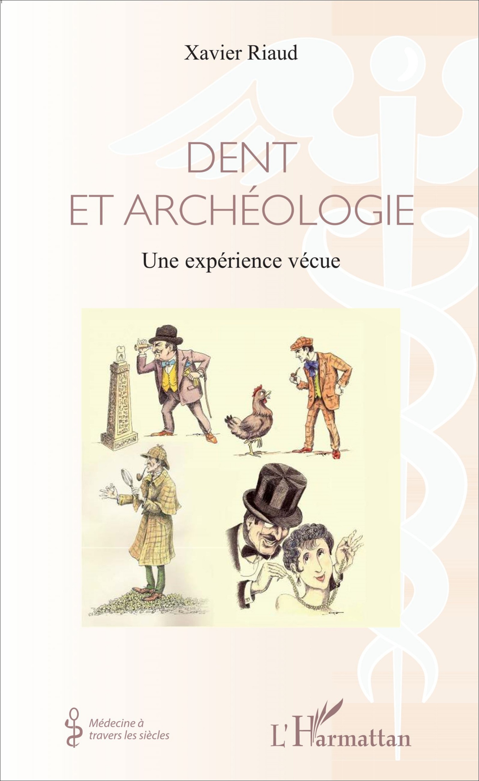Dent et archéologie. Une expérience vécue, 2017, 110 p.