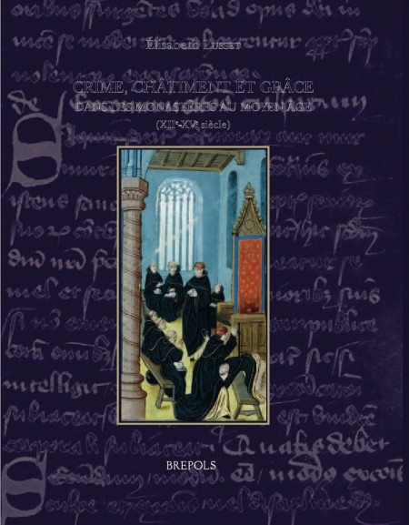 Crime, châtiment et grâce dans les monastères au Moyen Âge (XIIe-XVe siècle), 2017, 406 p.