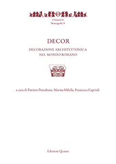 Decor. Decorazione e architettura nel mondo romano, (actes coll. int. Rome, mai 2014), 2018, 934 p. 2 volumes
