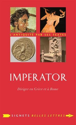 Imperator. Diriger en Grèce et à Rome, 2017, 352 p.