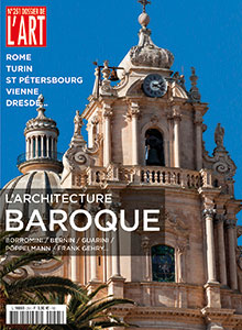 n°251, juillet-août 2017. L'architecture baroque. Borromini / Bernin / Guarini / Pöppelmann / Frank Gehry...