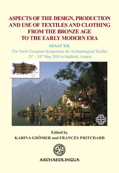 En rupture de stock - Aspects of the Design, Production and Use of Textiles and Clothing from the Bronze Age to the Early Modern Era, (actes coll. NESAT XII, Hallstatt, mai 2014), 2015, 374 p.