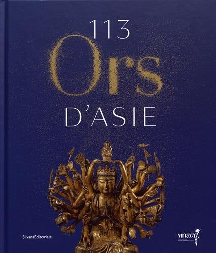 113 ors d'Asie. Chefs-d'oeuvre du Musée national des arts asiatiques - Guimet, 2017, 216 p.