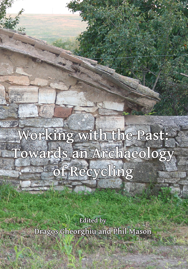 Working with the Past. Towards an Archaeology of Recycling, 2017, 134 p.