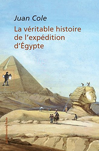 La véritable histoire de l'expédition d'Égypte, 2017, 368 p.