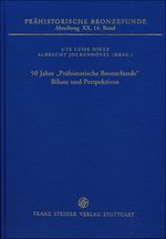50 Jahre „Prähistorische Bronzefunde“. Bilanz und Perspektiven, (Prähistorische Bronzefunde XX, XIV), 2016, 420 p.