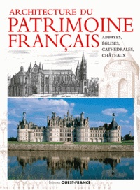 Architecture du patrimoine français. Abbayes, églises et châteaux, 2017, 288 p.