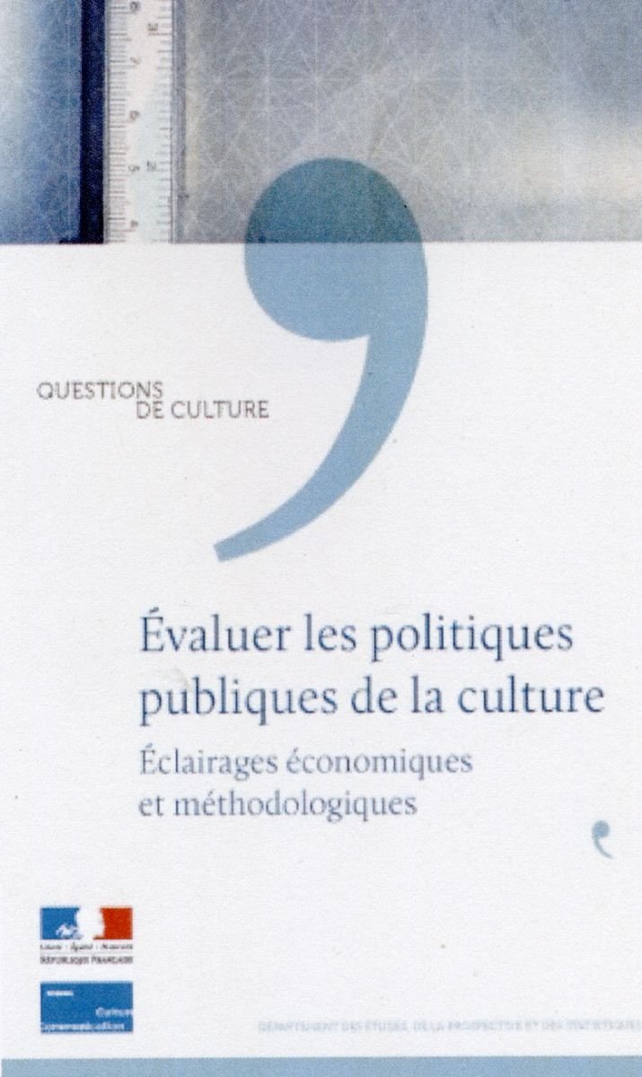 Evaluer les politiques publiques de la culture. Eclairages économiques et méthodologiques, 2017, 144 p.