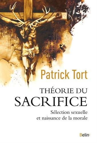 Théorie du sacrifice. Sélection sexuelle et naissance de la morale, 2017, 232 p.