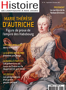 n°93, Septembre/Octobre 2017. Dossier : Marie-Thérèse d'Autriche. Figure de proue de l'empire des Habsbourg.