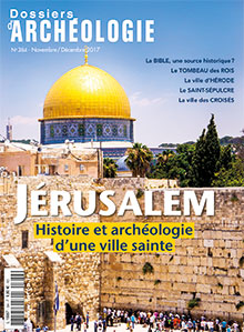 n°384, novembre-décembre 2017. Jérusalem. Histoire et archéologie d'une ville sainte.