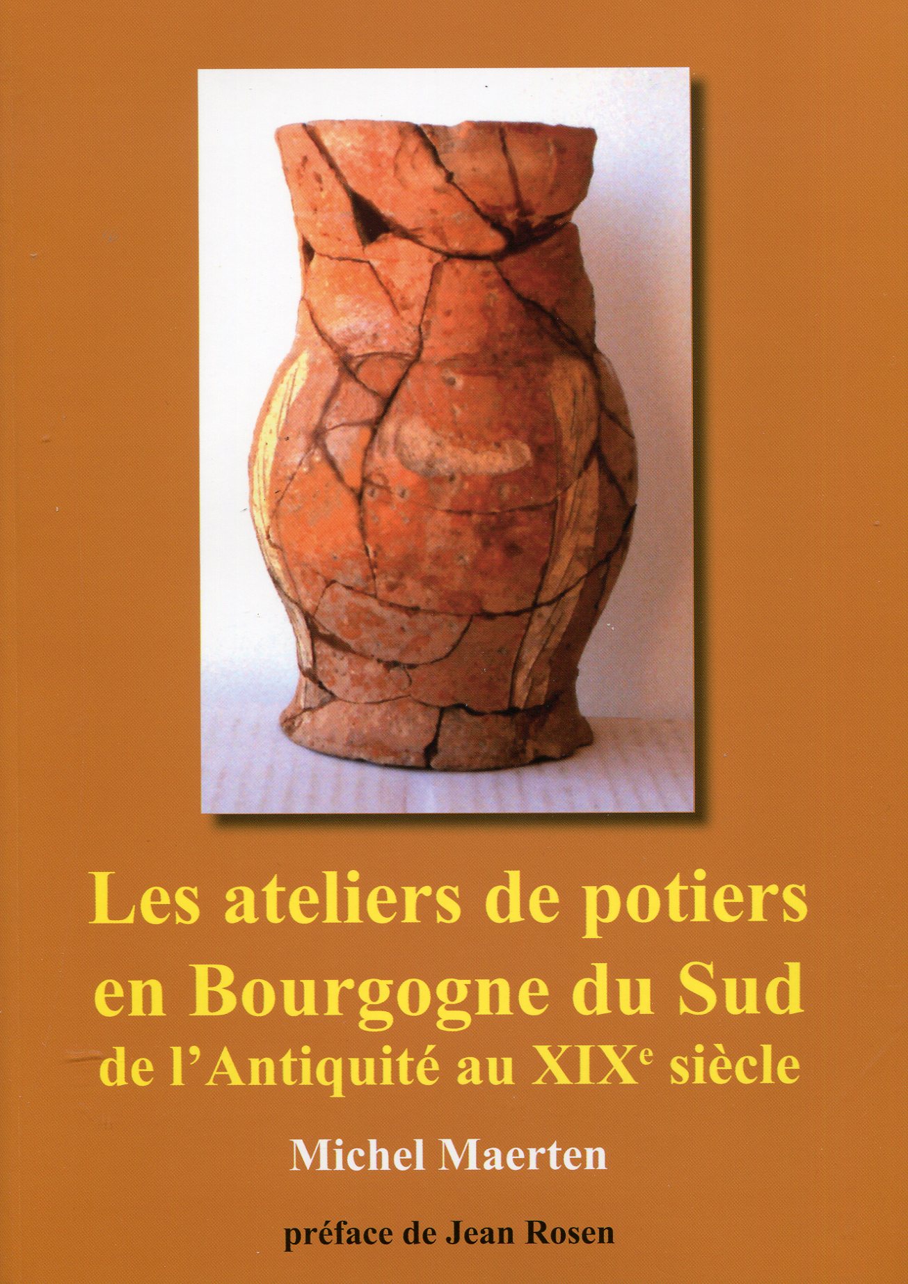 Les ateliers de potiers en Bourgogne du Sud de l'Antiquité au XIXe siècle. Histoire et archéologie, 2011, 395 p.