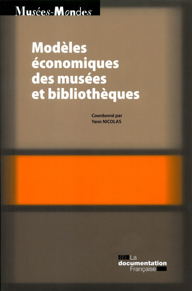 Modèles économiques des musées et bibliothèques, 2017, 143 p.