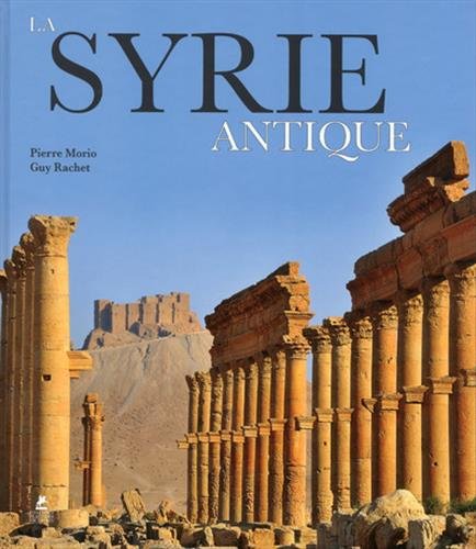 La Syrie antique, 2017, 288 p.