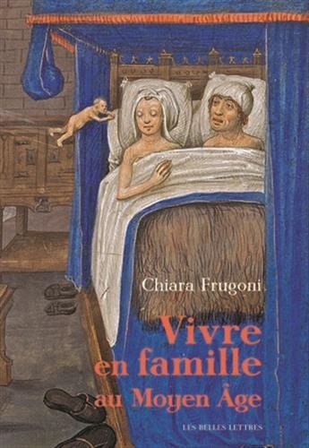 Vivre en famille au Moyen Age, 2017, 352 p.