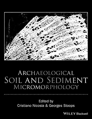 Archaeological Soil and Sediment Micromorphology, 2017, 496 p.