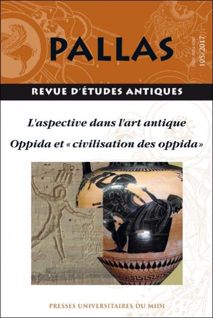 105 - L'aspective dans l'art antique. Oppida et civilisation des oppida, 2017, 386 p.