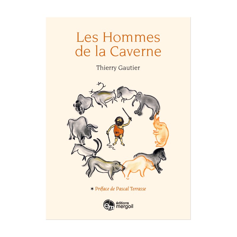 Les hommes de la Caverne, 2017, 169 p., 52 ill. coul.