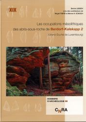 Les occupations mésolithiques des abris-sous-roche de Berdorf-Kalekapp 2 (Grand-Duché de Luxembourg), 2017, 237 p.