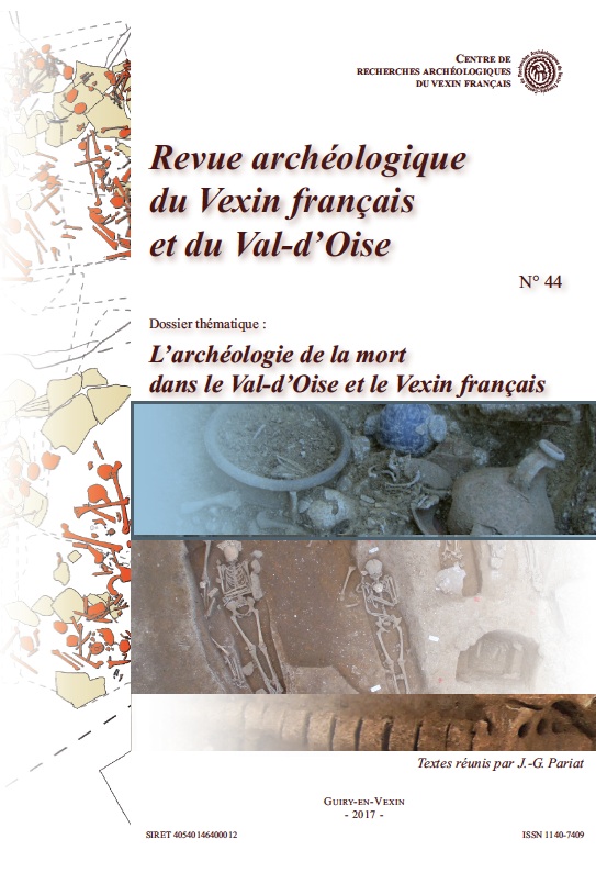 44, 2017. Dossier thématique : L'archéologie de la mort dans le Val-d'Oise et le Vexin français.