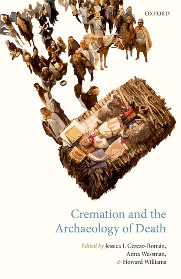 Cremation and the Archaeology of Death, 2017, 384 p.