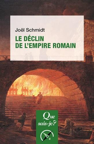Le déclin de l'empire romain, (Que sais-je ?), 2018, 128 p.